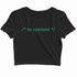 Coding Nerd Engineering CODE IS CLEAN MIND IS DIRTY Custom Printed Graphic Design Crop Top T-Shirt for Women